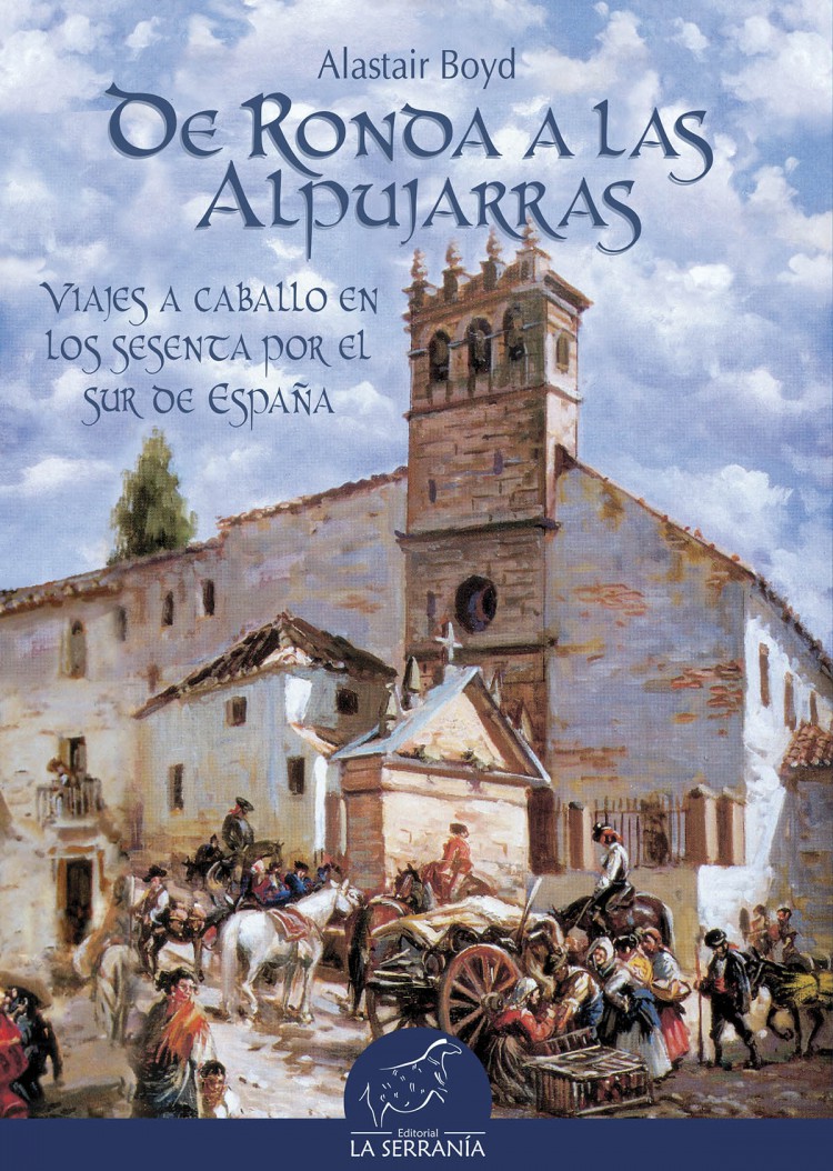 Portada de De Ronda a las Alpujarras. Viajes a caballo en los sesenta por el sur de España