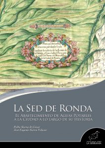 Portada: La sed de Ronda. El abastecimiento de aguas potables a la ciudad a lo largo de su historia