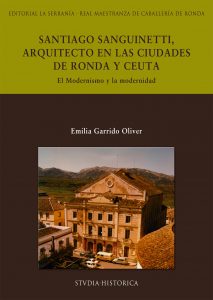 Santiago Sanguinetti, arquitecto en las ciudades de Ronda y Ceuta. El Modernismo y la modernidad