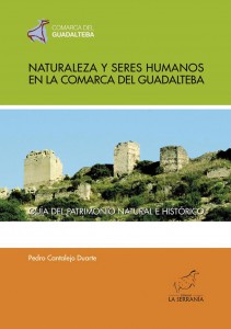 Portada: Naturaleza y seres humanos en la comarca del Guadalteba. Guía del patrimonio natural e histórico