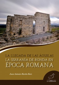 Portada: La Serranía de Ronda en época romana. La llegada de las águilas