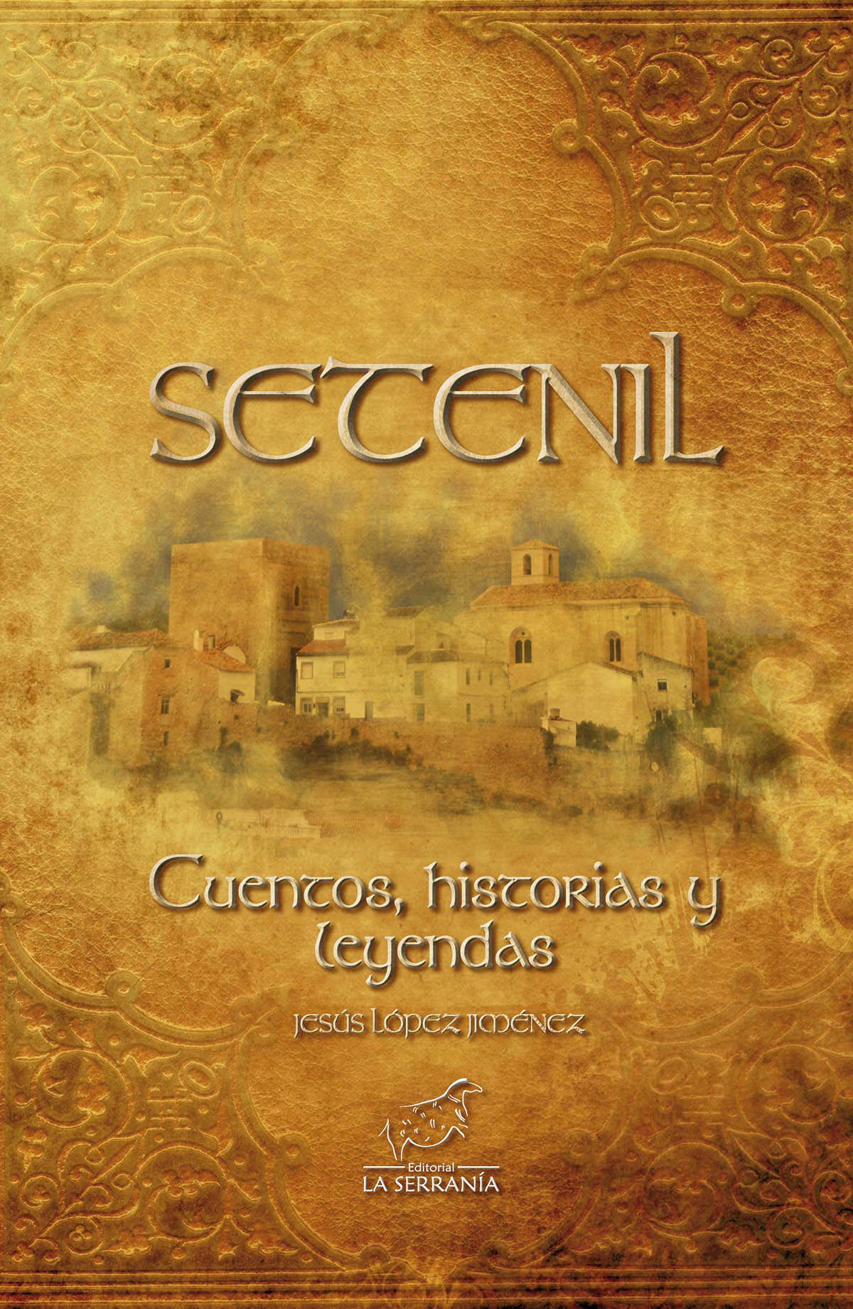 Setenil. Cuentos, historias y leyendas | Editorial La Serranía