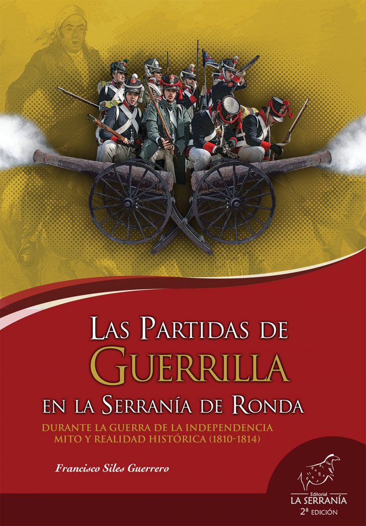 Portada de Las Partidas de Guerrilla en la Serranía de Ronda durante la Guerra de la Independencia. Mito y realidad histórica (1810-1814) – 2ª edición