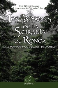 Los bosques de la Serranía de Ronda. Una perspectiva espacio-temporal