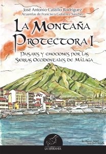 Portada: La montaña protectora I. Paisajes y emociones por las sierras occidentales de Málaga