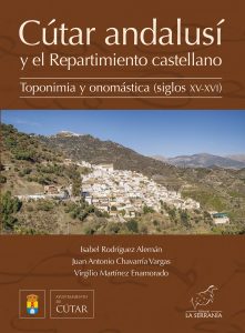 Portada: Cútar andalusí y el Repartimiento castellano: toponimia y onomástica (siglos XV-XVI)