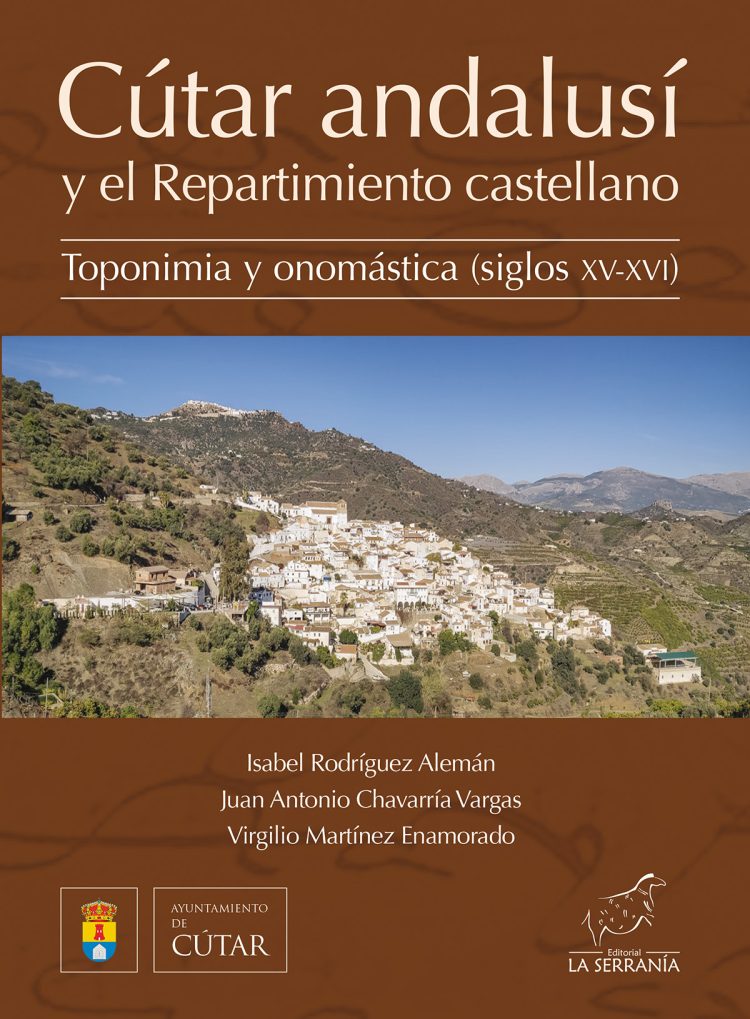 Portada de Cútar andalusí y el Repartimiento castellano: toponimia y onomástica (siglos XV-XVI)