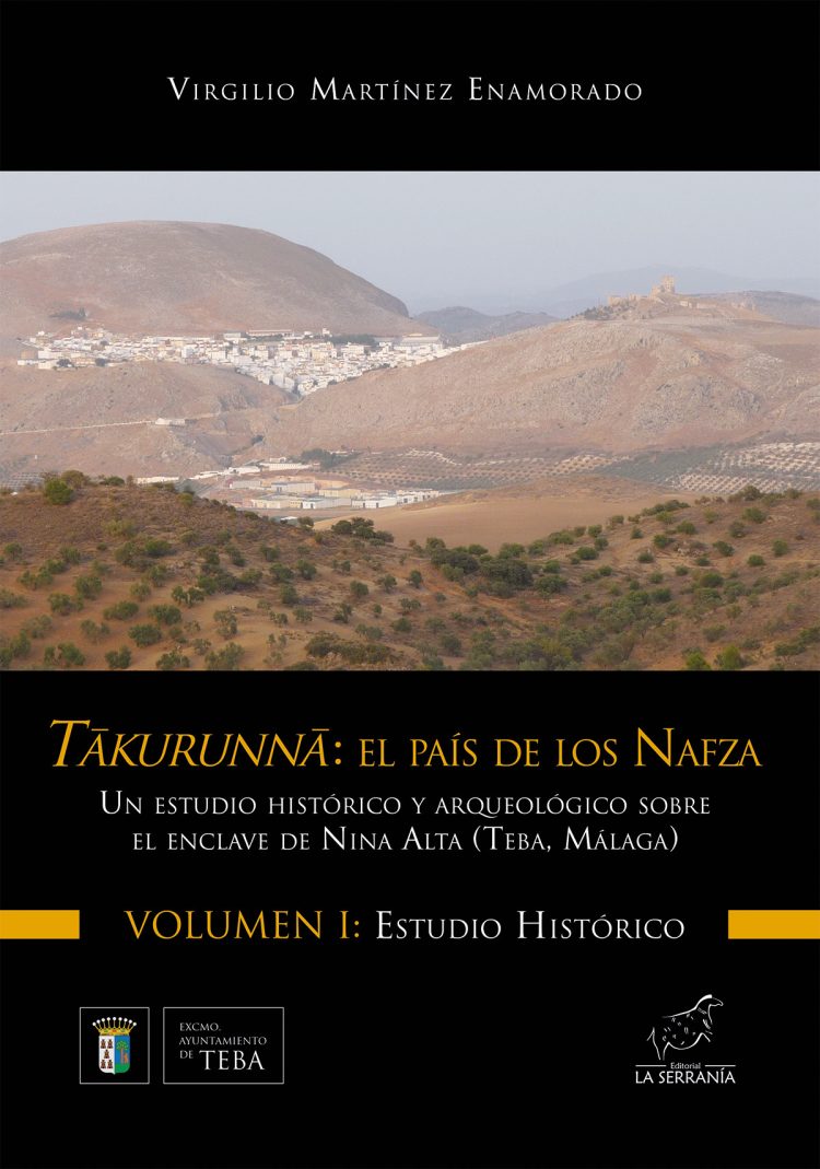 Portada de Tākurunnā, el país de los Nafza: un estudio histórico y arqueológico sobre el enclave de Nina Alta (Teba, Málaga). Vol. I: Estudio histórico