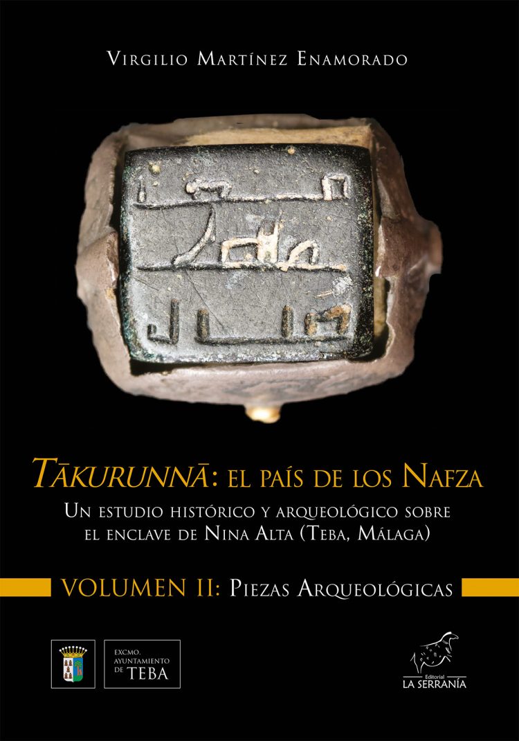 Portada de Tākurunnā, el país de los Nafza: un estudio histórico y arqueológico sobre el enclave de Nina Alta (Teba, Málaga). Vol. II: Piezas arqueológicas